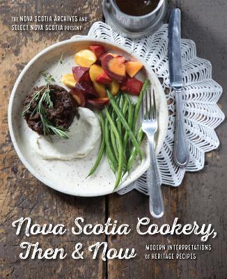 Book cover for Nova Scotia Cookery, Then and Now