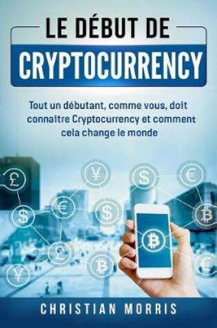 Cover of Le Debut de Cryptocurrency