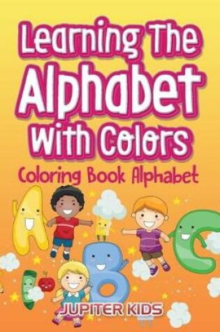 Cover of Learning The Alphabet With Colors