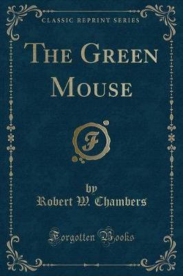 Book cover for The Green Mouse (Classic Reprint)