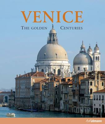 Book cover for Venice: The Golden Centuries