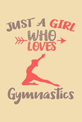 Cover of Just A Girl Who Loves Gymnastics Journal