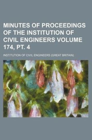 Cover of Minutes of Proceedings of the Institution of Civil Engineers Volume 174, PT. 4