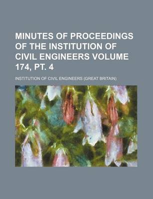 Book cover for Minutes of Proceedings of the Institution of Civil Engineers Volume 174, PT. 4