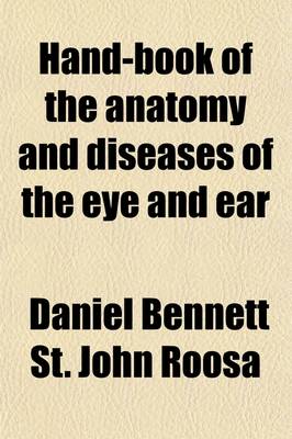 Book cover for Hand-Book of the Anatomy and Diseases of the Eye and Ear; For Students and Practitioners