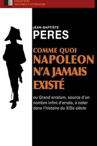 Cover of Comme quoi Napoleon n'a jamais existe