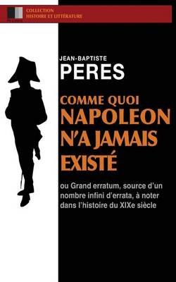 Book cover for Comme quoi Napoleon n'a jamais existe