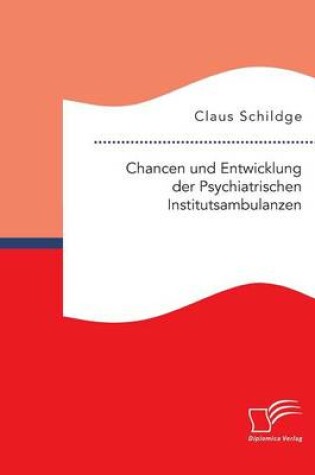 Cover of Chancen und Entwicklung der Psychiatrischen Institutsambulanzen