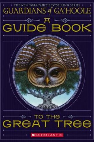 Cover of Guardians of Ga'Hoole: Guide Book to the Great Tree