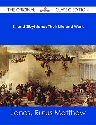 Book cover for Eli and Sibyl Jones Their Life and Work - The Original Classic Edition