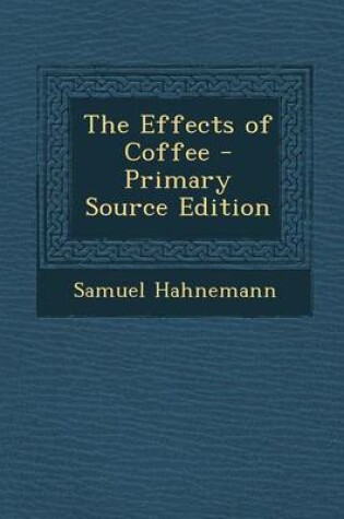 Cover of The Effects of Coffee