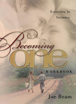 Book cover for "Becoming One Workbook: Emotionally, Physically, Spiritually "