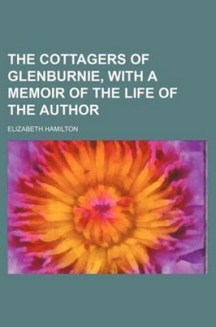 Cover of The Cottagers of Glenburnie, with a Memoir of the Life of the Author