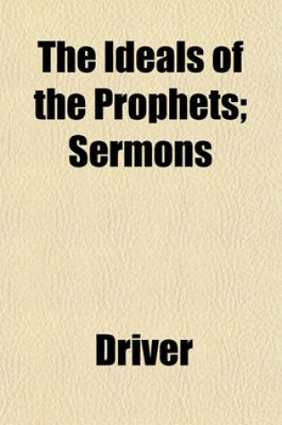 Cover of The Ideals of the Prophets; Sermons