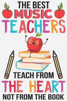 Book cover for The best music teachers teach from the heart not from the book