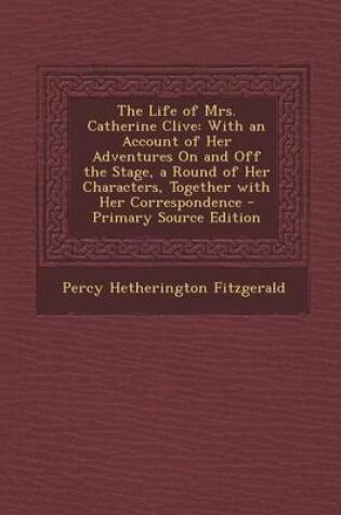 Cover of The Life of Mrs. Catherine Clive