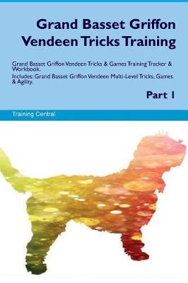 Book cover for Grand Basset Griffon Vendeen Tricks Training Grand Basset Griffon Vendeen Tricks & Games Training Tracker & Workbook. Includes