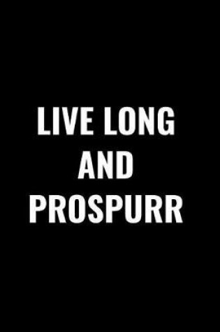 Cover of Live Long and Prospurr