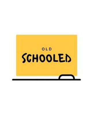 Cover of Old Schooled