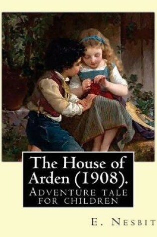 Cover of The House of Arden (1908). By