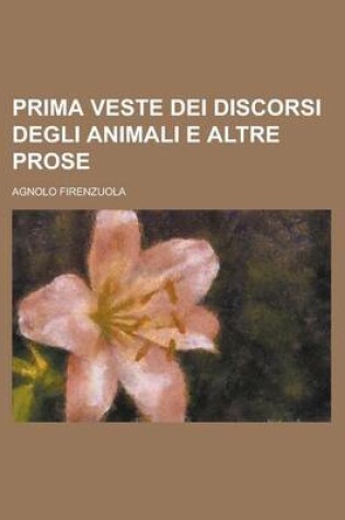 Cover of Prima Veste Dei Discorsi Degli Animali E Altre Prose