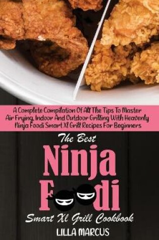 Cover of The Best Ninja Foodi Smart Xl Grill Cookbook