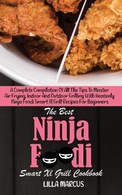 Book cover for The Best Ninja Foodi Smart Xl Grill Cookbook