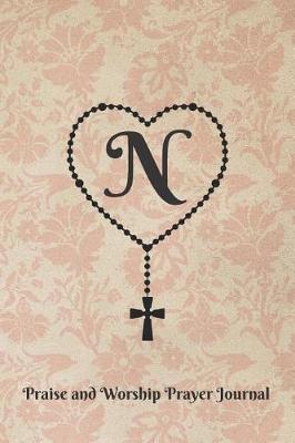 Book cover for Letter N Personalized Monogram Praise and Worship Prayer Journal - Rosary Cross