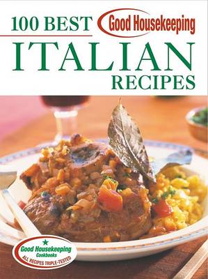 Book cover for Good Housekeeping 100 Best Italian Recipes