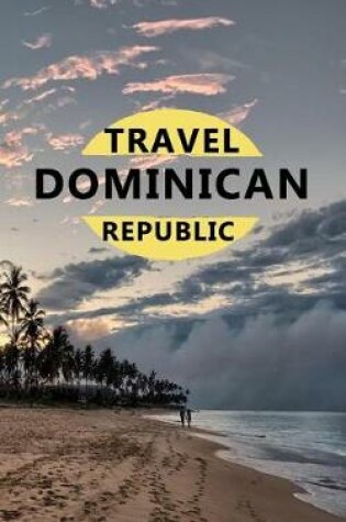 Cover of Travel Dominican Republic