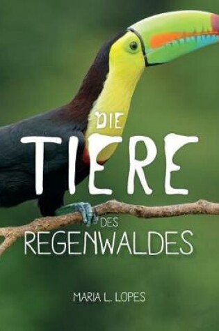 Cover of Die Tiere des Regenwaldes