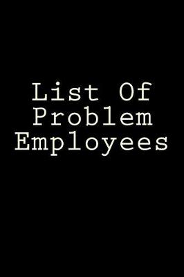 Book cover for List Of Problem Employees