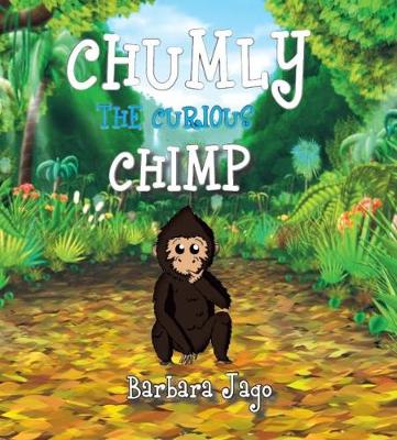 Book cover for CHUMLY THE CURIOUS CHIMP