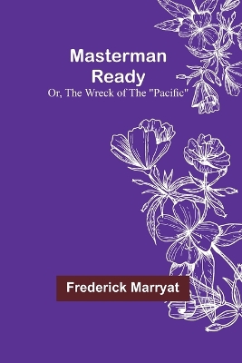 Book cover for Masterman Ready; Or, The Wreck of the Pacific