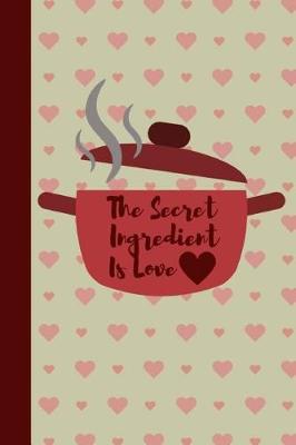 Book cover for The Secret ingredient Is Love