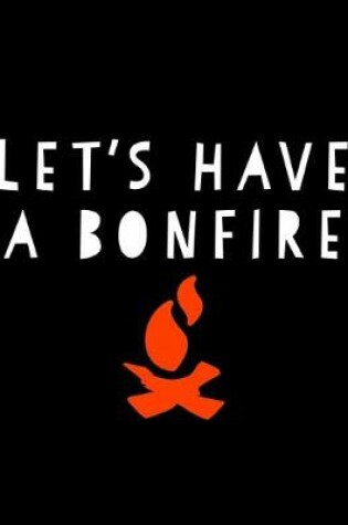 Cover of Let's Have a Bonfire