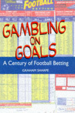 Cover of Gambling on Goals