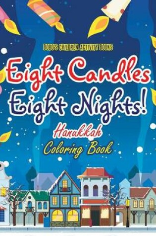 Cover of Eight Candles, Eight Nights! Hanukkah Coloring Book