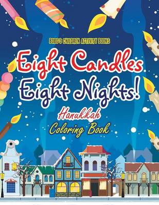 Book cover for Eight Candles, Eight Nights! Hanukkah Coloring Book