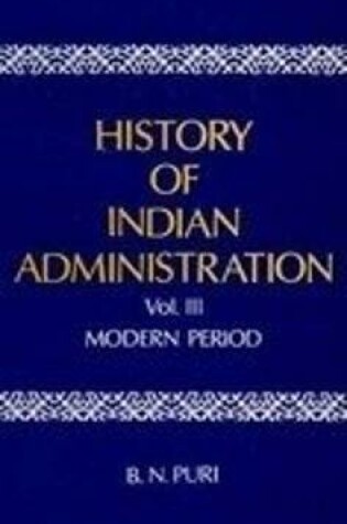 Cover of History of Indian Administration, Vol. III (Modern Period)