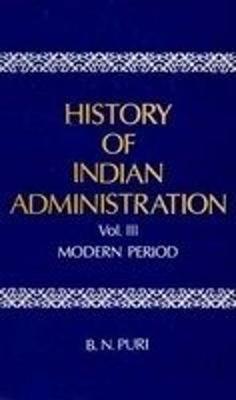 Book cover for History of Indian Administration, Vol. III (Modern Period)