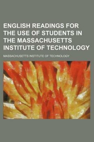 Cover of English Readings for the Use of Students in the Massachusetts Institute of Technology