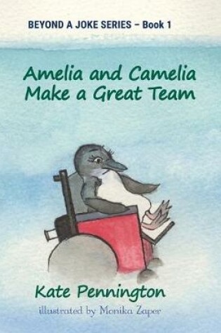 Cover of Amelia and Camelia Make a Great Team