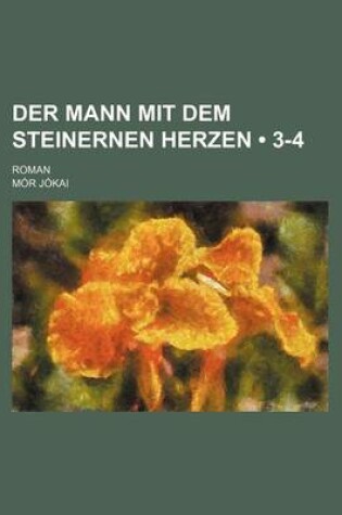 Cover of Der Mann Mit Dem Steinernen Herzen (3-4); Roman