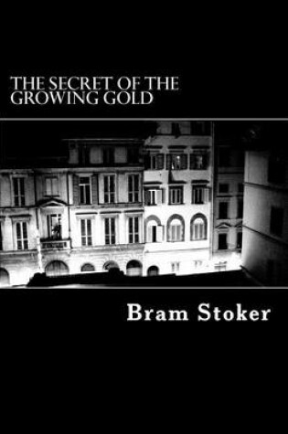 Cover of The Secret of the Growing Gold