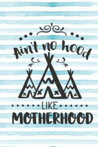 Cover of Ain't No Hood Like Motherhood