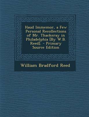 Book cover for Haud Immemor, a Few Personal Recollections of Mr. Thackeray in Philadelphia [By W.B. Reed].