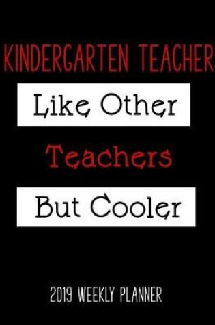 Cover of Kindergarten Teacher 2019 Weekly Planner