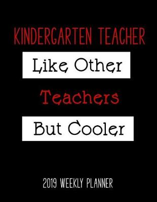 Book cover for Kindergarten Teacher 2019 Weekly Planner
