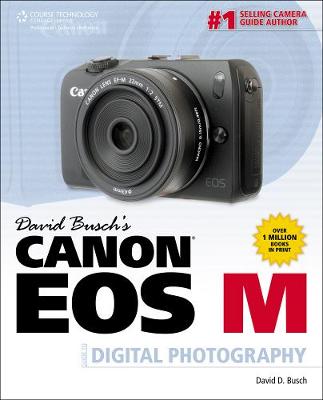 Book cover for David Busch's Canon EOS-M Guide to Digital Photography
